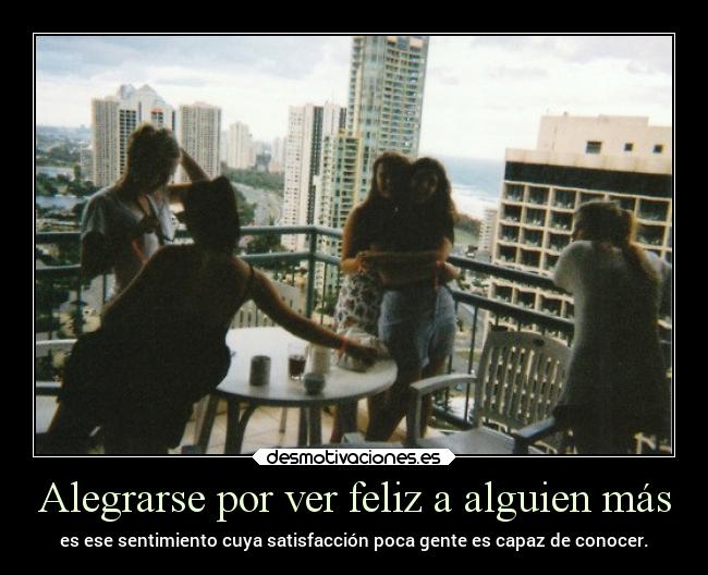 Alegrarse por ver feliz a alguien más -