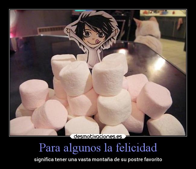 Para algunos la felicidad - significa tener una vasta montaña de su postre favorito