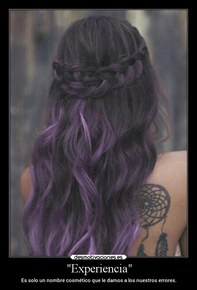 Experiencia - Es solo un nombre cosmético que le damos a los nuestros errores.