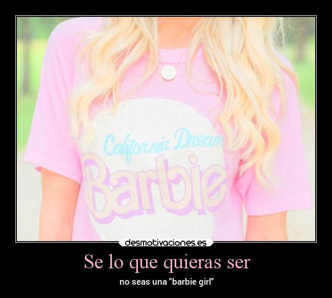 Se lo que quieras ser -