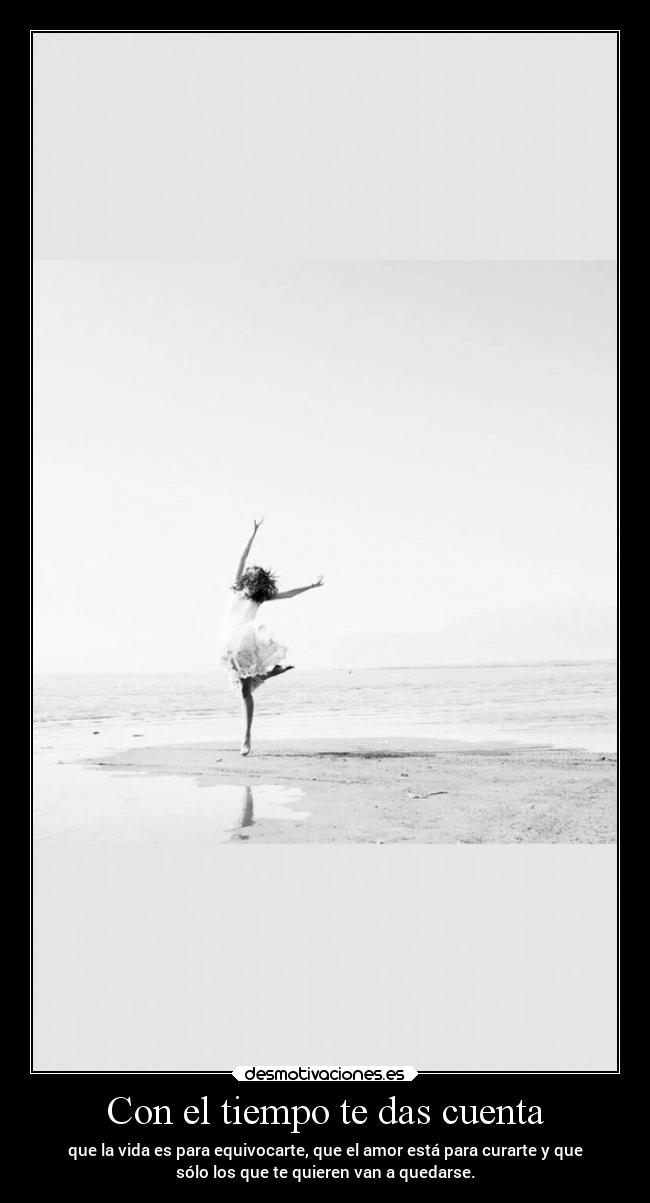 Con el tiempo te das cuenta - 