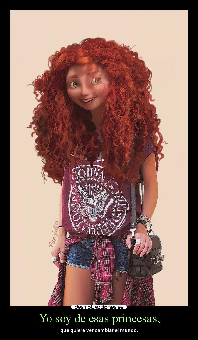 Yo soy de esas princesas, - 