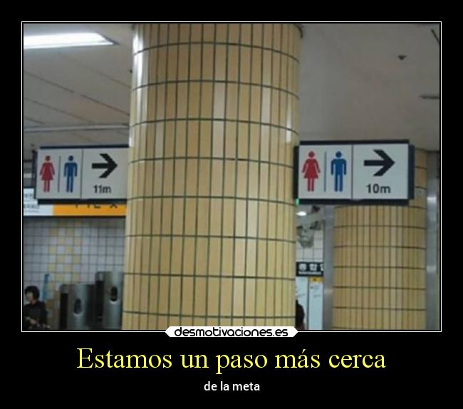 Estamos un paso más cerca - de la meta