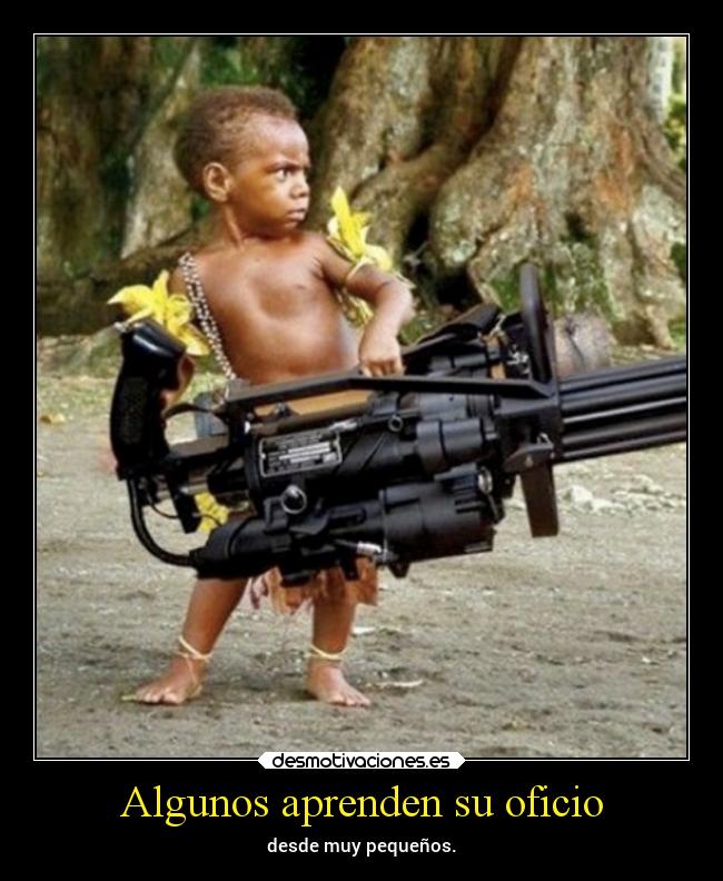 carteles guerra humor desmofunny critica ninos soldado negro elbuskador1 arma desmotivaciones