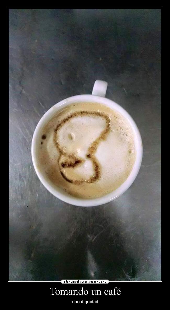 carteles humor cafe milhouse dignidad desmotivaciones