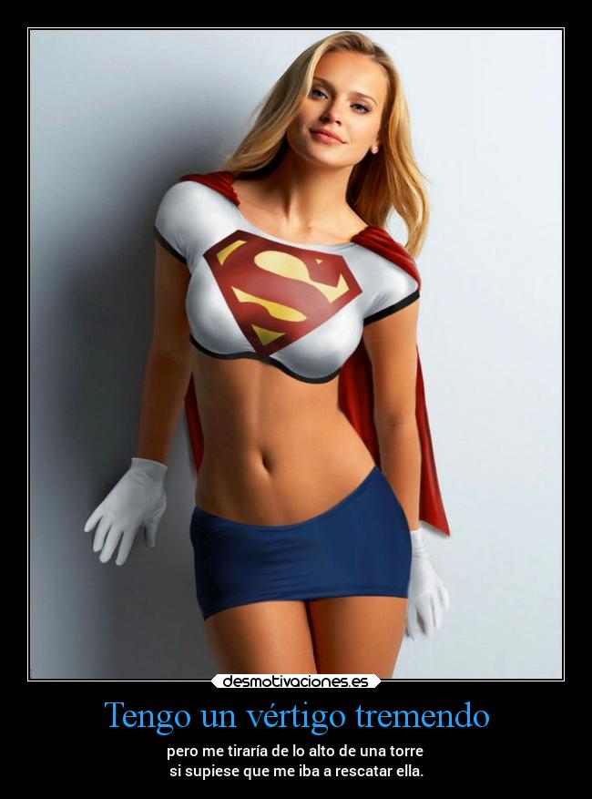 Tengo un vértigo tremendo -