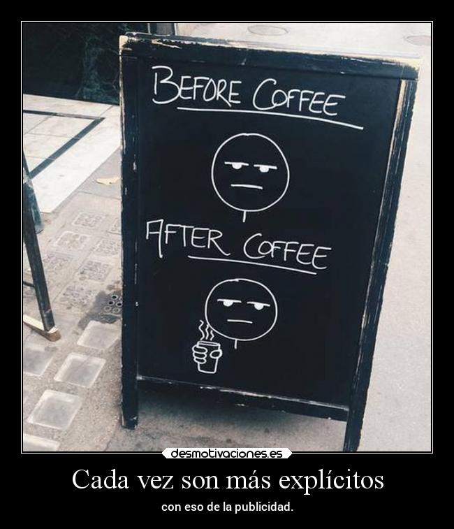 Cada vez son más explícitos - con eso de la publicidad.