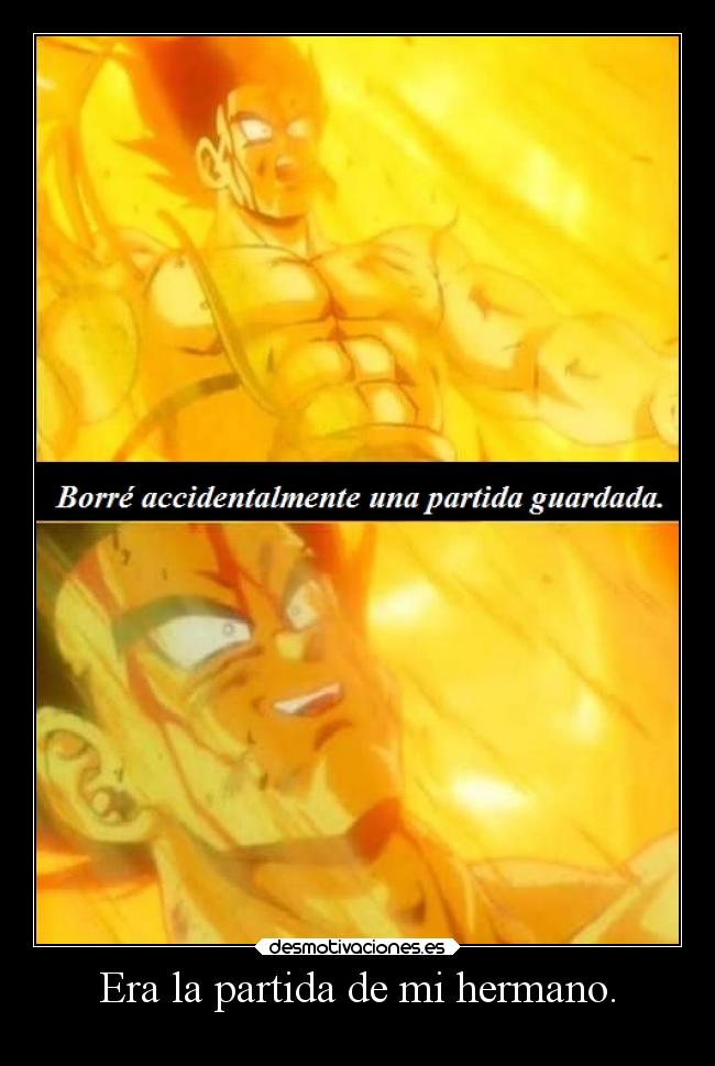 carteles humor desmofunny meme bardock partida guardada elpatodelapiovendehierba desmotivaciones