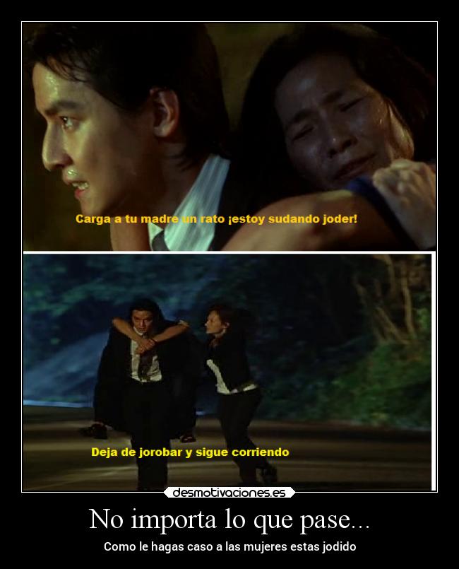 No importa lo que pase... - 