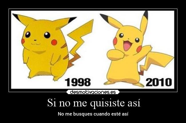 Si no me quisiste así -