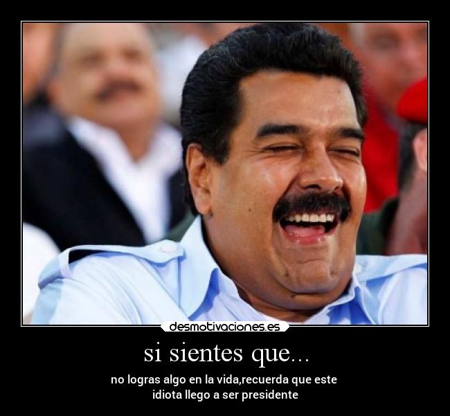 carteles humor desmotivaciones maduro desmotivaciones