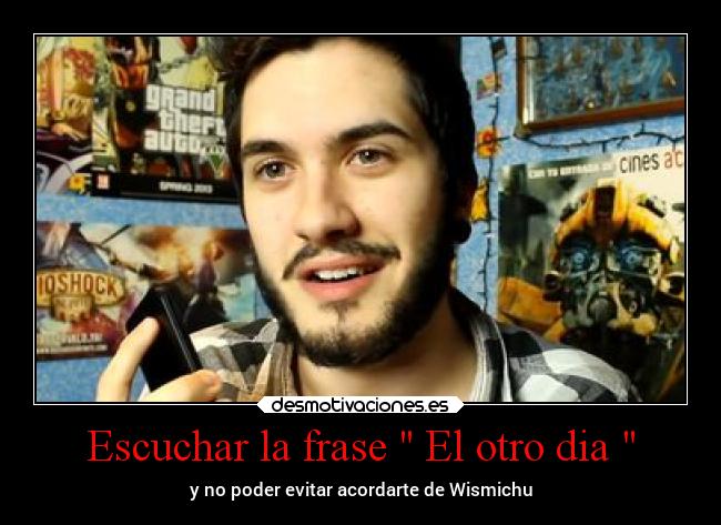 Escuchar la frase El otro dia -