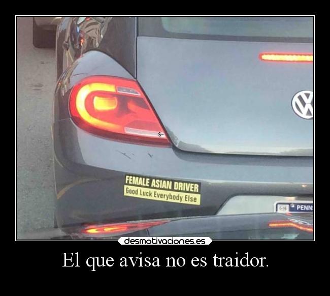 El que avisa no es traidor. - 