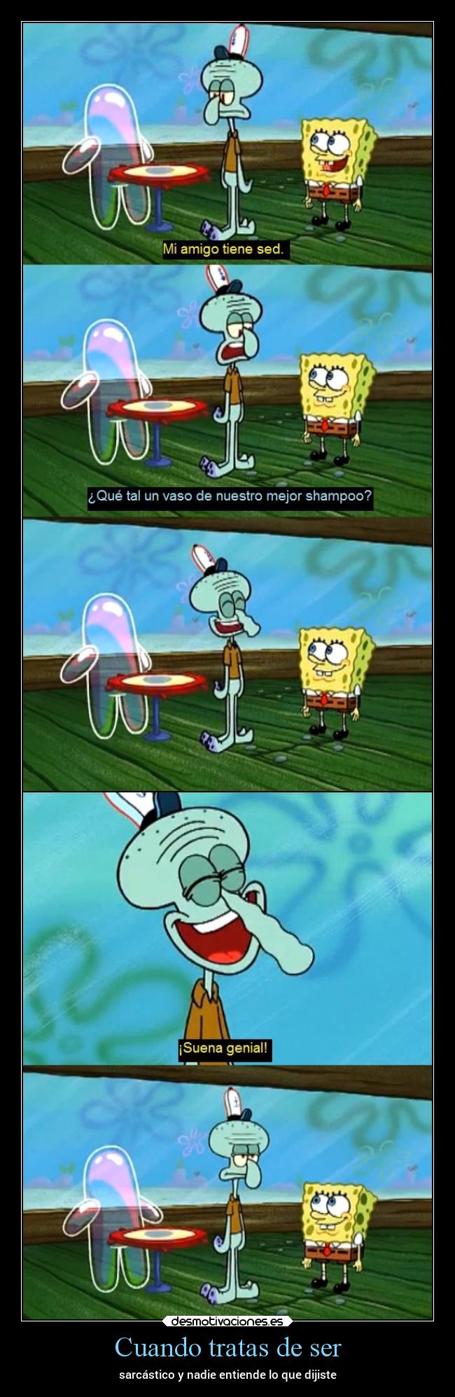 Cuando tratas de ser - sarcástico y nadie entiende lo que dijiste