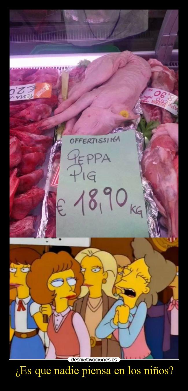 ¿Es que nadie piensa en los niños? -