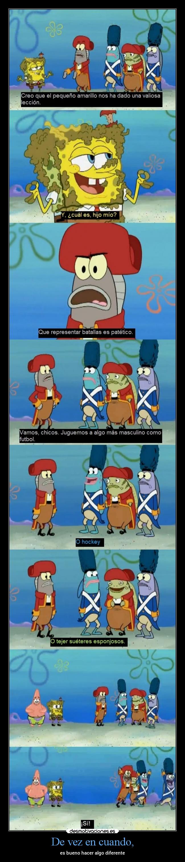 De vez en cuando, - es bueno hacer algo diferente