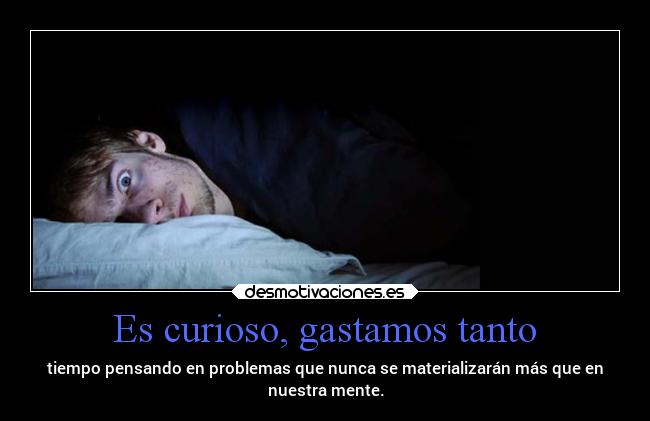 Es curioso, gastamos tanto -