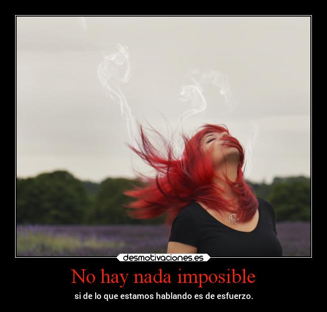 No hay nada imposible -