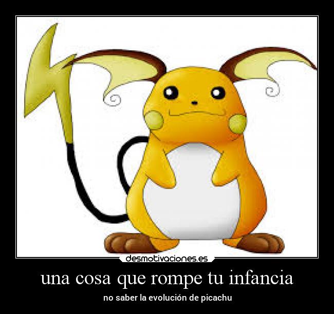 una cosa que rompe tu infancia - 