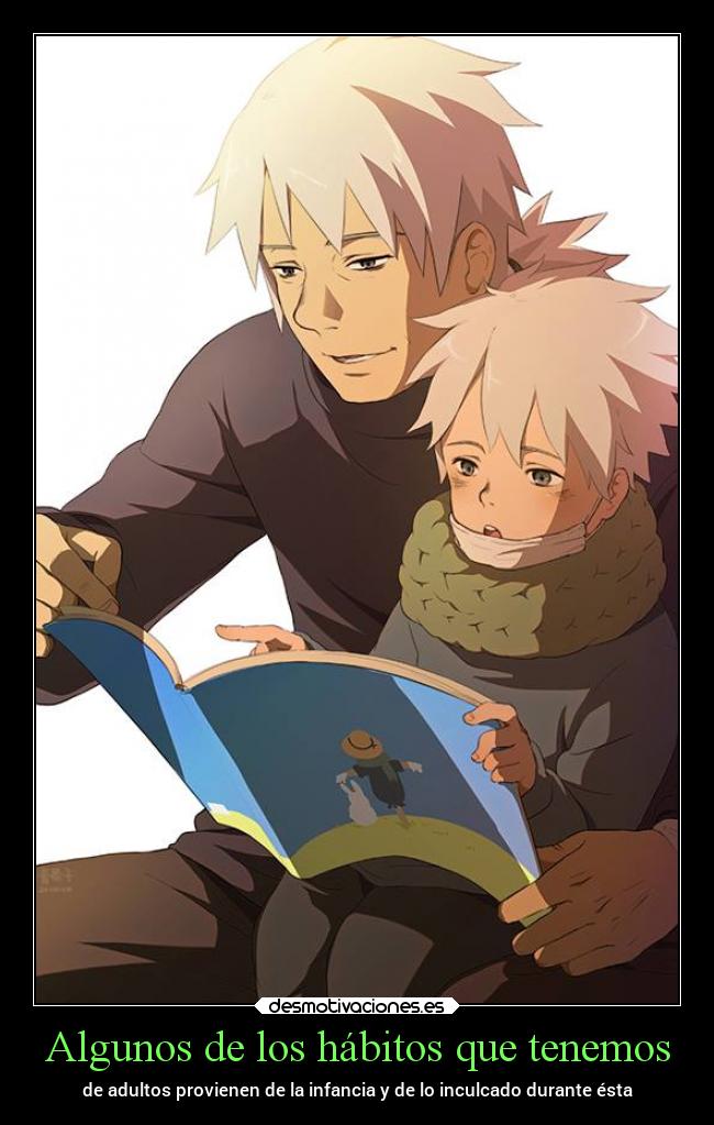 Algunos de los hábitos que tenemos - de adultos provienen de la infancia y de lo inculcado durante ésta