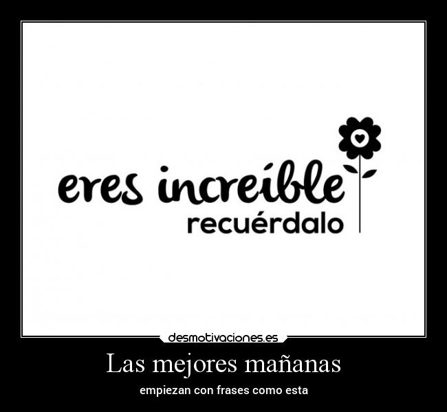 Las mejores mañanas - empiezan con frases como esta