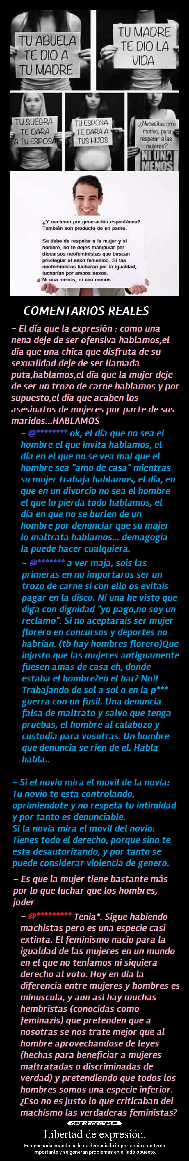 Libertad de expresión. - Es necesaria cuando se le da demasiada importancia a un tema
importante y se generan problemas en el lado opuesto.