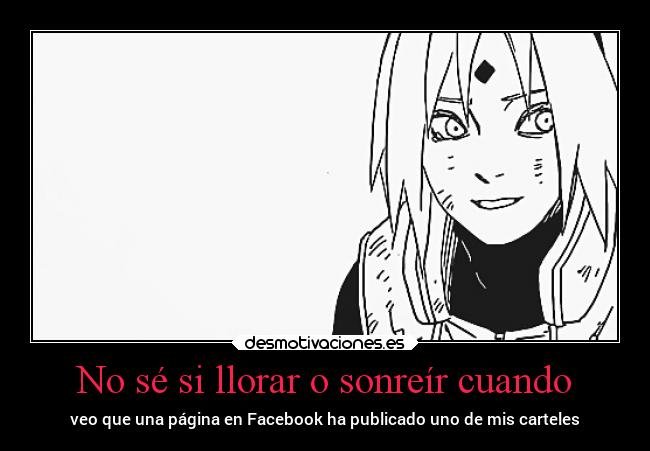 No sé si llorar o sonreír cuando - veo que una página en Facebook ha publicado uno de mis carteles