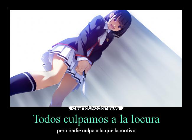 Todos culpamos a la locura -