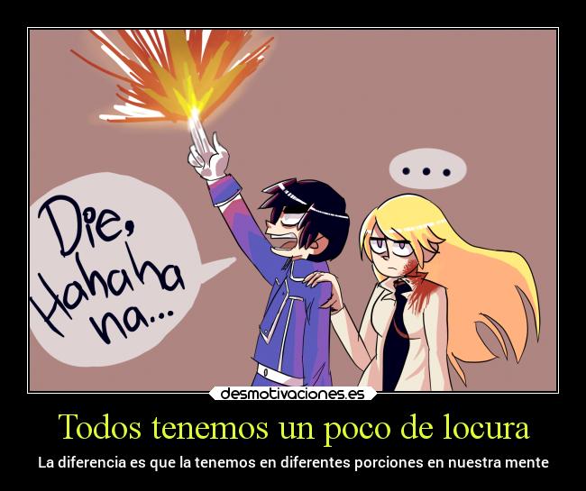 carteles locura locura fullmetalalchemist roymustang die hahahaha desmotivaciones