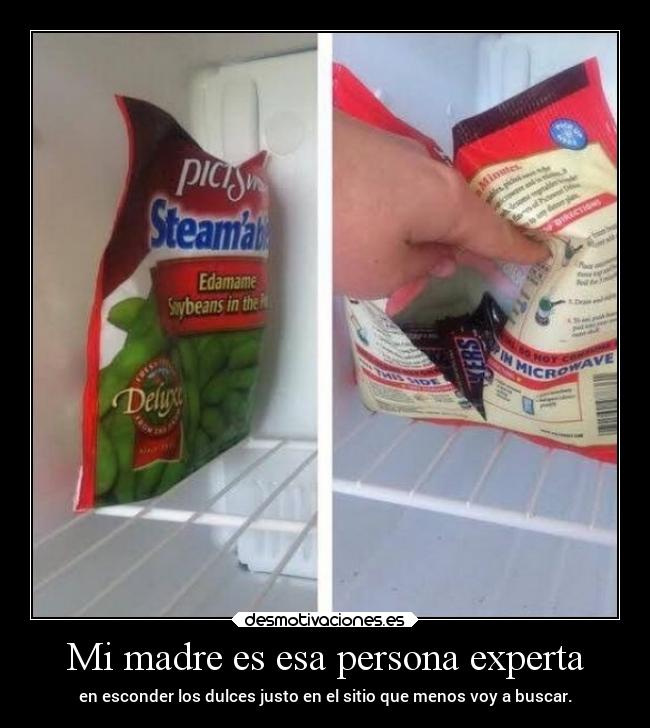 Mi madre es esa persona experta -