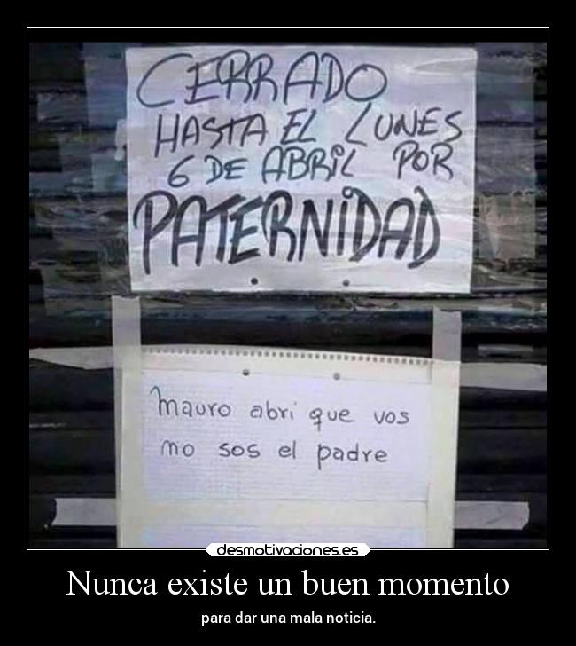 Nunca existe un buen momento -