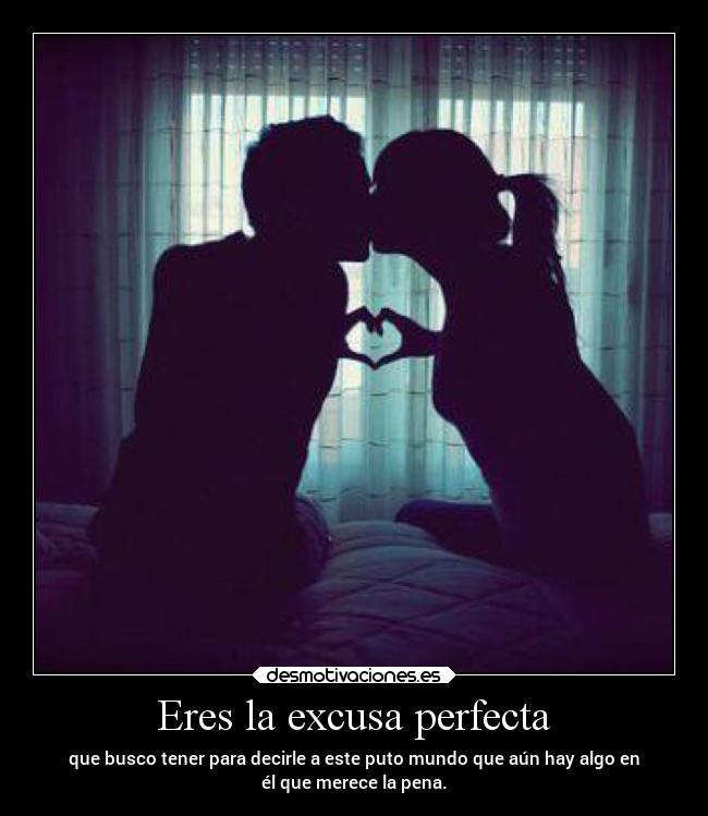 Eres la excusa perfecta - 