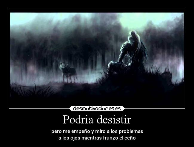 Podria desistir - 