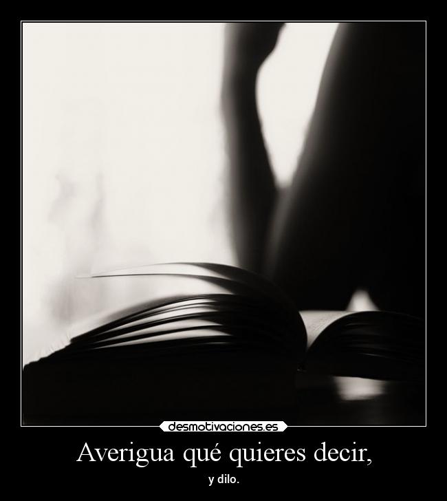 Averigua qué quieres decir, - 