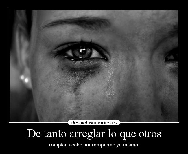 De tanto arreglar lo que otros -