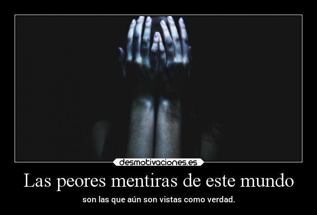 Las peores mentiras de este mundo -