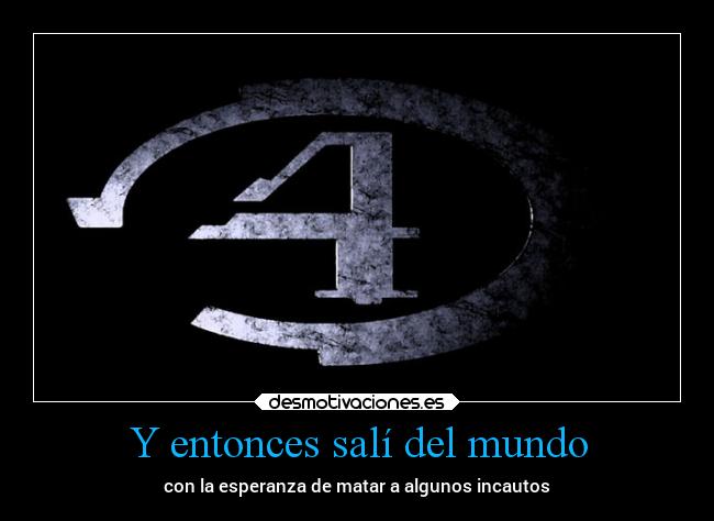 carteles mundo vida soycampero betoasekas theendiscoming clanebola desmotivaciones