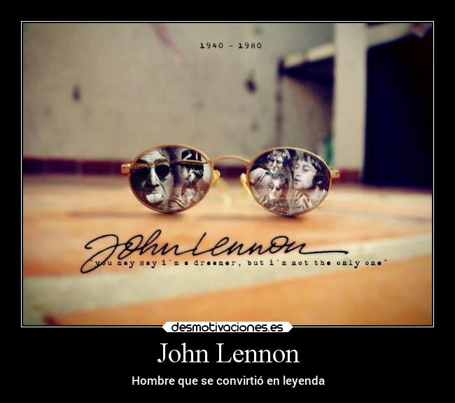 John Lennon - Hombre que se convirtió en leyenda