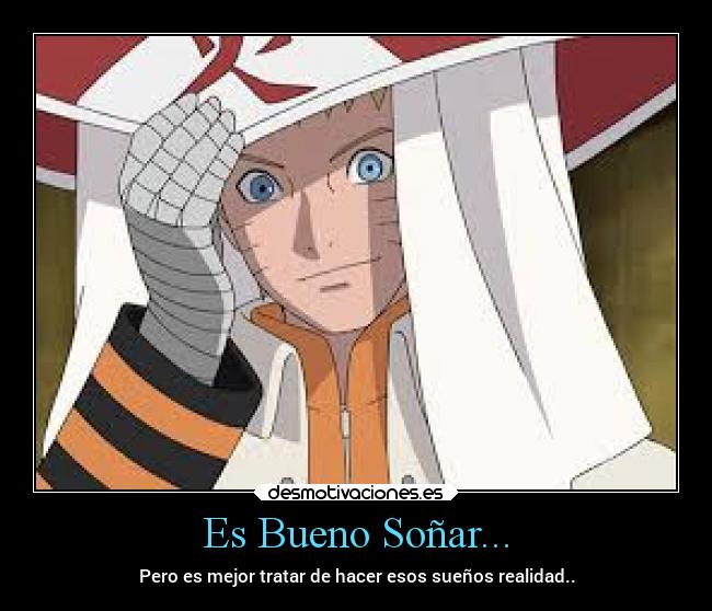 Es Bueno Soñar... - Pero es mejor tratar de hacer esos sueños realidad..