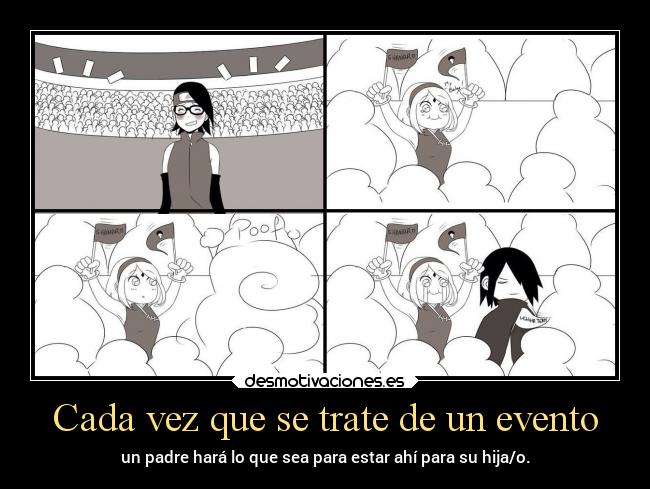 Cada vez que se trate de un evento - un padre hará lo que sea para estar ahí para su hija/o.