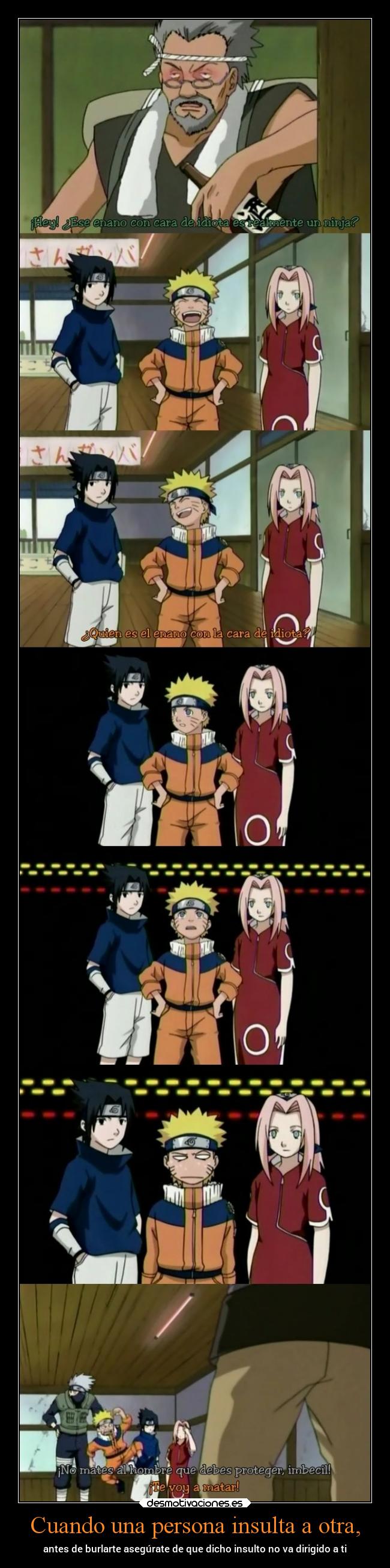 Cuando una persona insulta a otra, - antes de burlarte asegúrate de que dicho insulto no va dirigido a ti