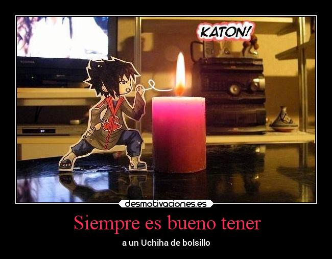 Siempre es bueno tener - a un Uchiha de bolsillo
