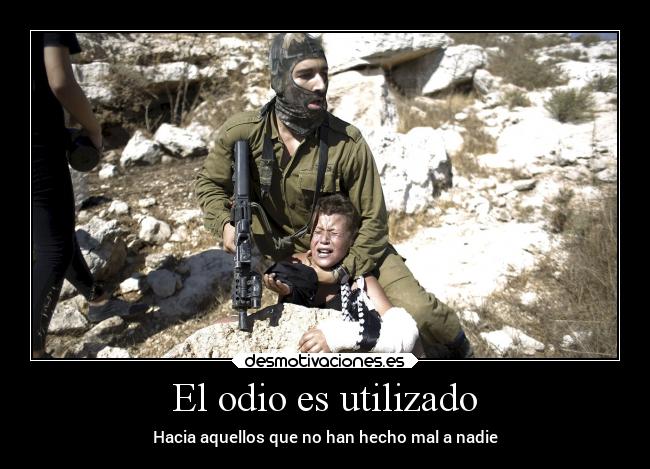 El odio es utilizado -