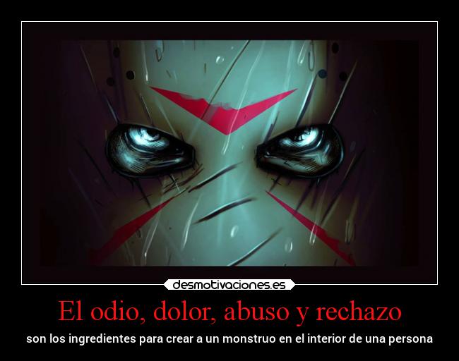 carteles odio dolor miedo muerte locura dolor desmotivaciones alma desmotivaciones