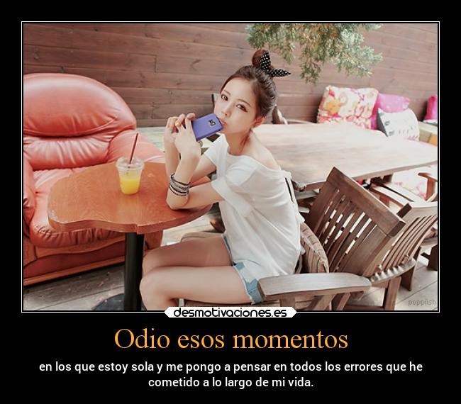 Odio esos momentos -