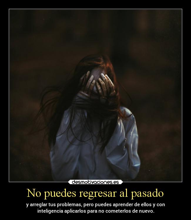 No puedes regresar al pasado -