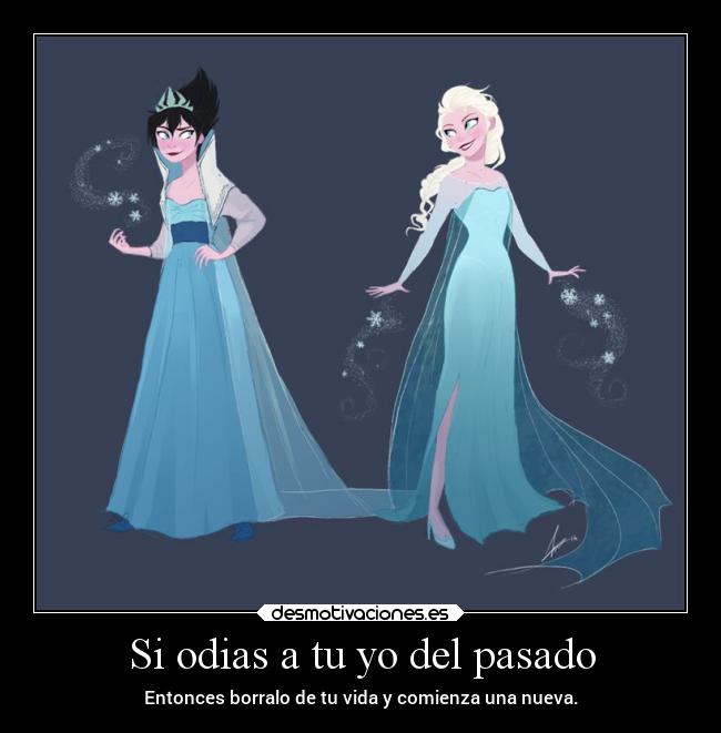 Si odias a tu yo del pasado - 