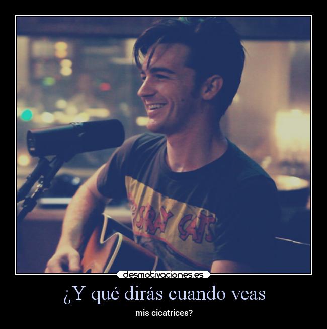 ¿Y qué dirás cuando veas - mis cicatrices?