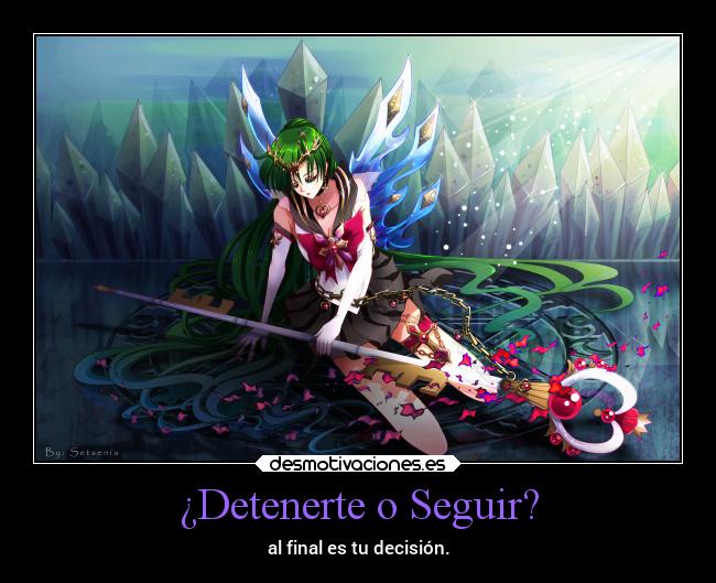 ¿Detenerte o Seguir? - al final es tu decisión.