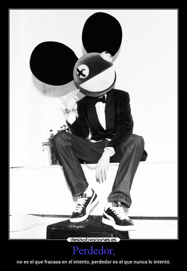 Perdedor, - no es el que fracasa en el intento, perdedor es el que nunca lo intentó.